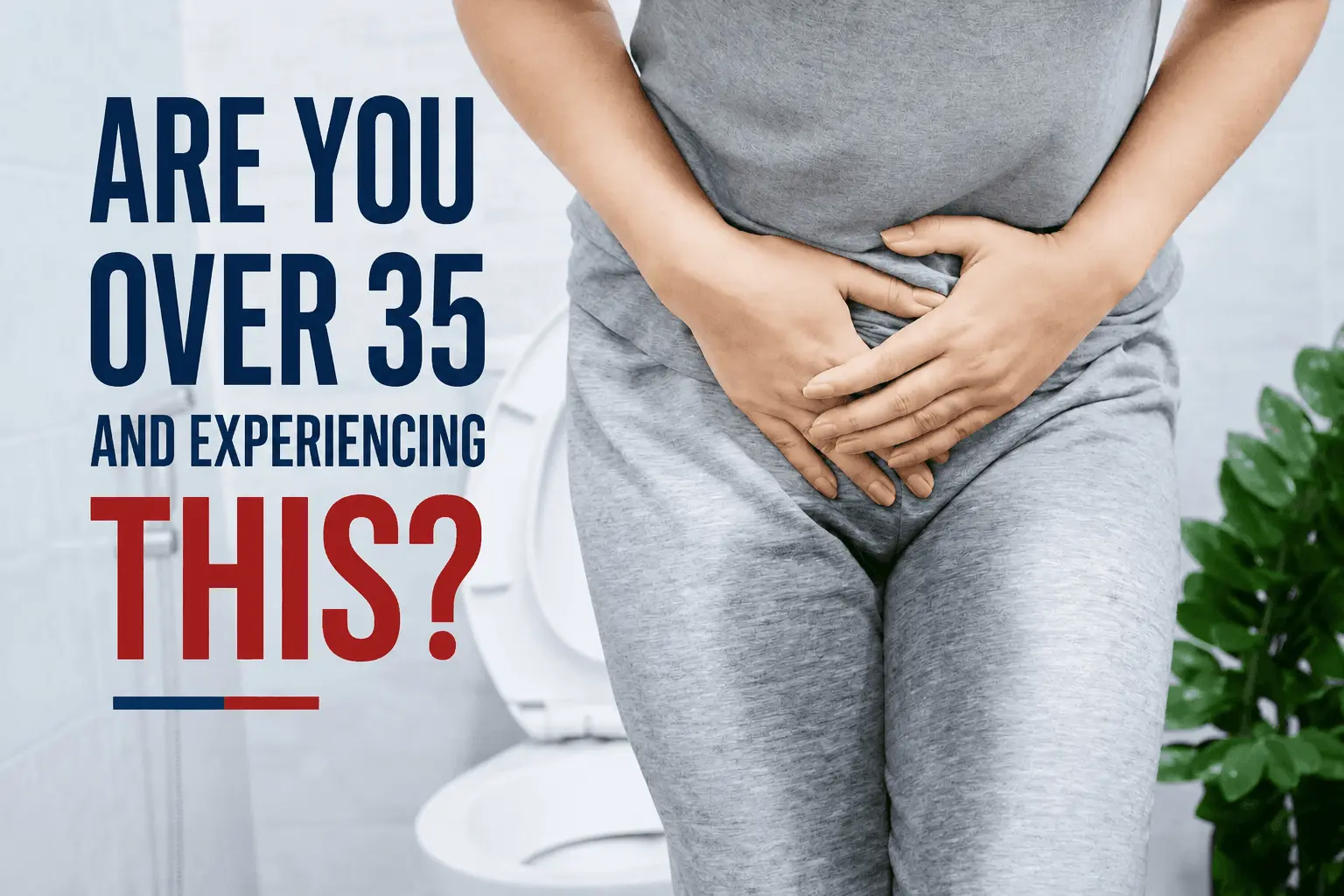 FemiCore � The Issue: Sudden Bladder Leaks
